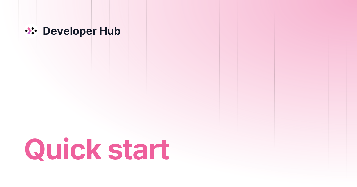 Quick start | Developer Hub